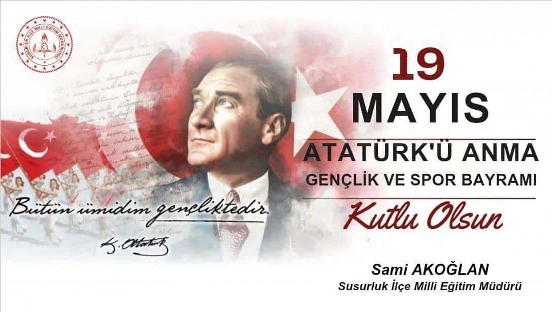 19 Mayıs Atatürk'ü Anma, Gençlik ve Spor Bayramı Kutlu Olsun