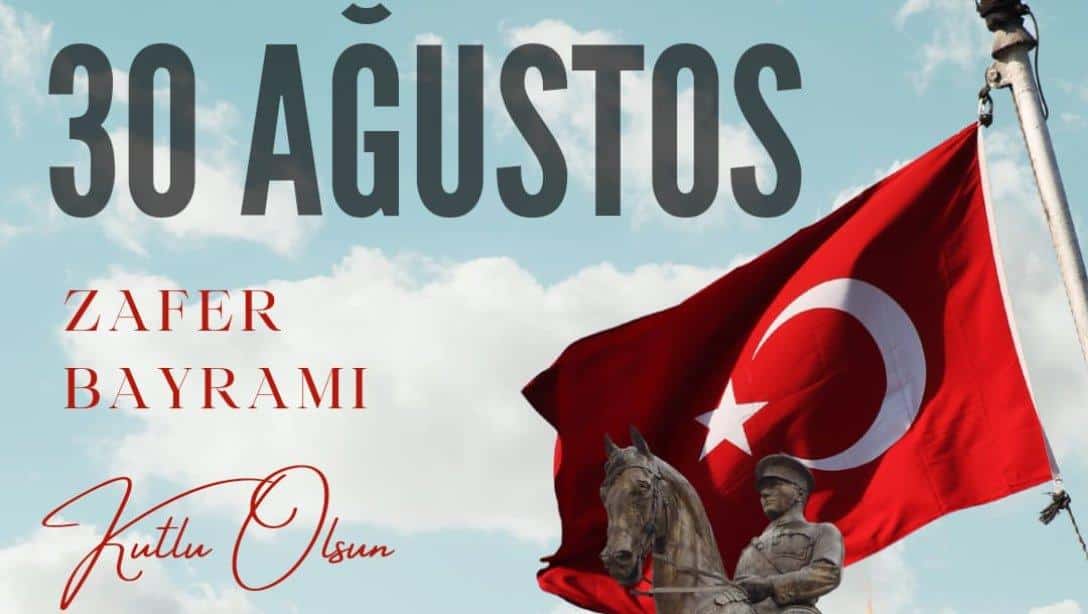 30 Ağustos Zafer Bayramımız Kutlu Olsun