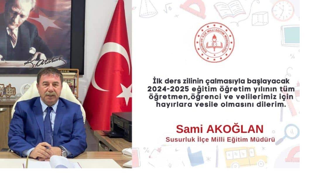 İlçe Milli Eğitim Müdürü Sayın Sami AKOĞLAN'ın İlk Ders Zili Mesajı